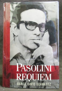 Pasolini Requiem by Schwartz, Barth David - 1992