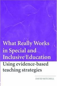 What Really Works in Special and Inclusive Education : Using Evidence-Based Teaching Strategies