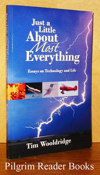 image of Just a Little About Most Everything, Essays on Technology and Life