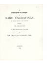 A Descriptive Catalogue of Rare Engravings in First States and Proofs forming the Collection at 40, Grosvenor Square of…