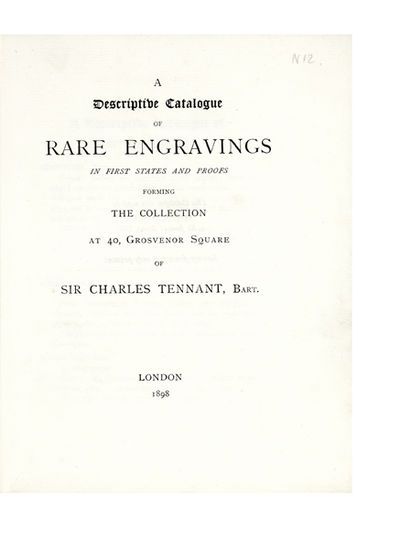 A Descriptive Catalogue of Rare Engravings in First States and Proofs forming the Collection at 40, Grosvenor Square of…