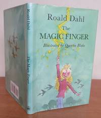 THE MAGIC FINGER. by ROALD. Illustrated by QUENTIN BLAKE.: DAHL - First Edition - from Roger Middleton (SKU: 34306)