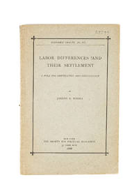 Labor Differences and Their Settlement: A Plea for Arbitration and...