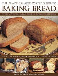 The Practical Step-by-step Guide to Baking Bread