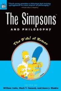 The Simpsons and Philosophy by W. & Conard, M.T. & Skoble, A.J. Irwin - 2002-03-07