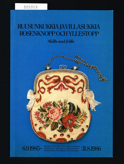 Ruusunkukkia ja villasukkia. Näyttely Helsingin…