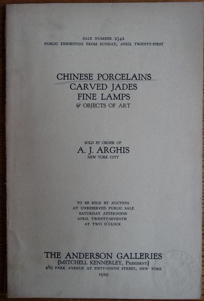 Chinese Porcelains, Carved Jades, Fine Lamps & Objects of Art, Sold by Order of A.J. Arghis, New York City (Sale 2342)