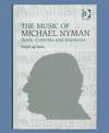 The Music of Michael Nyman: Texts, Contexts and Intertexts.