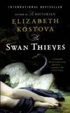 The Swan Thieves by Elizabeth Kostova - 2010-09-01