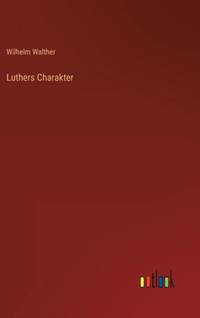 Luthers Charakter