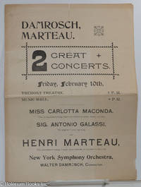 cover of Damrosch, Marteau. 2 Great Concerts. Friday, February 10th Tremont Theatre, 2 P.M. Music Hall, 8 P.M. Miss Carlotta Maconda, ... Sig. Antonio Galassi, ... and Henri Marteau, ... in conjunction with the New York Symphony Orchestra