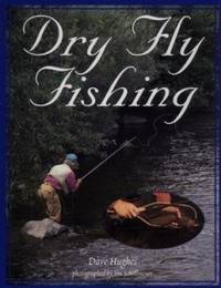 Dry Fly Fishing by Dave Hughes - 1994