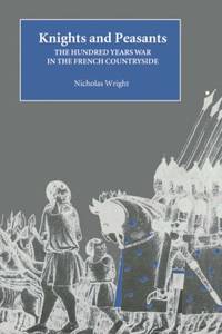 Knights and Peasants - The Hundred Years War in the French Countryside