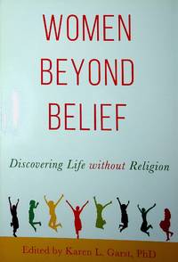 Women Beyond Belief: Discovering Life Without Religion