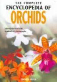 The complete encyclopedia of orchids. Informative text with hundreds of photographs