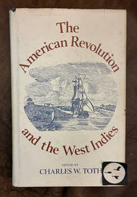 The American Revolution and the West Indies (Kennikat Press National University Publications)