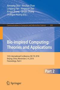 Bio-inspired Computing: Theories and Applications : 13th International Conference, BIC-TA 2018,...