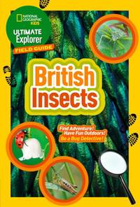 NAT GEO ULT EXPLORER INSECTS : Find Adventure! Have Fun Outdoors! Be a Bug Detective!