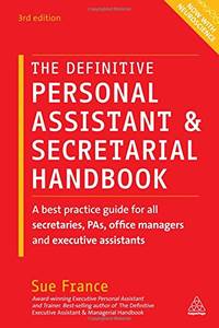The Definitive Personal Assistant & Secretarial Handbook: A Best Practice Guide for All...