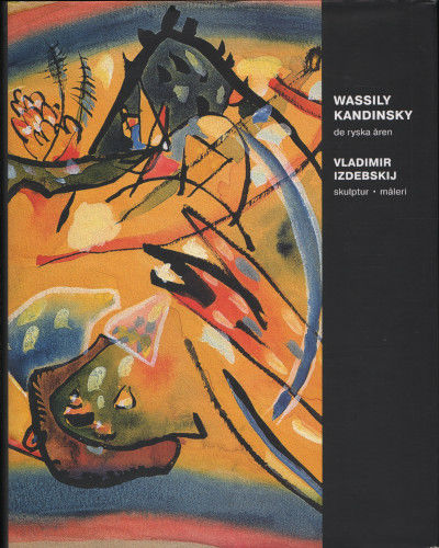 WASSILY KANDINSKY. De ryska åren / VLADIMIR…