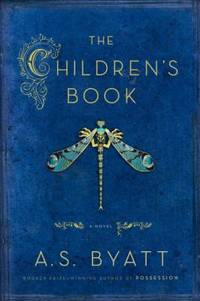 The Children&#039;s Book by A. S. Byatt - 2009