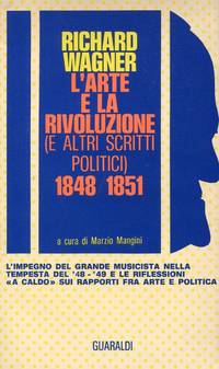 L&#039;arte e la rivoluzione e altri scritti politici (1848-1849) de WAGNER, Richard - 1973