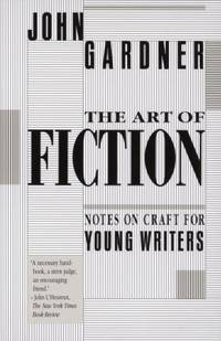 The Art of Fiction : Notes on Craft for Young Writers