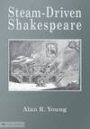 STEAM-DRIVEN SHAKESPEARE OR MAKING GOOD BOOKS CHEAP: FIVE VICTORIAN ILLUSTRATED EDITIONS