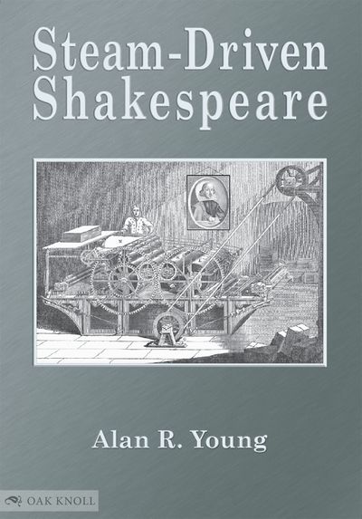STEAM-DRIVEN SHAKESPEARE OR MAKING GOOD BOOKS CHEAP: FIVE VICTORIAN ILLUSTRATED EDITIONS