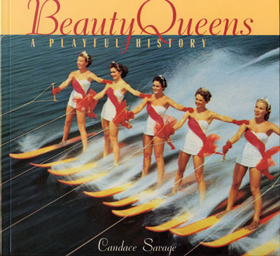 Beauty Queens. A Playful History.