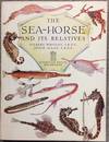 The Sea-Horse and Its Relatives