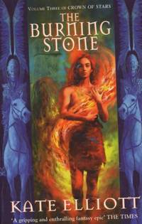 The Burning Stone. Volume Three of Crown of Stars.