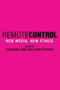 Remote Control: New Media, New Ethics