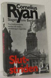 Slutstriden. Slaget om Berlin 16 april - 2 maj…