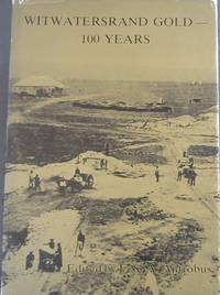 image of Witwatersrand Gold - 100 Years: A review of the discovery and development of the Witwatersrand Goldfield as seen from the geological viewpoint