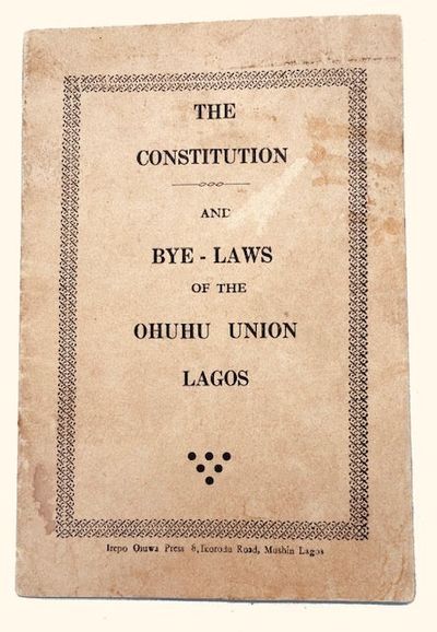 The Constitution and Bye-Laws of the Ohuhu Union Lagos