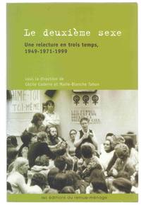 Le Deuxieme Sexe Une Relecture En Trois Temps, 1949-1971-1999 by Marie-Blanche (Eds. ) Cecile & Tahon - Paperback - First Edition - 2001 - from Riverwash Books (SKU: SOC0523)