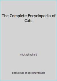 The Complete Encyclopedia of Cats
