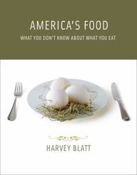 America's Food : What You Don't Know about What You Eat