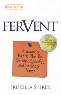 cover of Fervent : A Woman's Battle Plan to Serious, Specific and Strategic Prayer