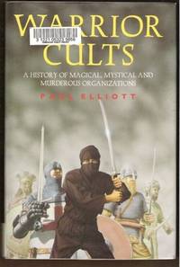 image of WARRIOR CULTS A History of Magical, Mystical and Murderous Organizations