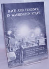 Race and violence in Washington State. Report of the Commission on the Causes and Prevention of Civil Disorder
