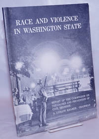 image of Race and violence in Washington State. Report of the Commission on the Causes and Prevention of Civil Disorder