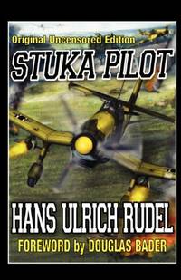 Stuka Pilot by Rudel, Hans Ulrich