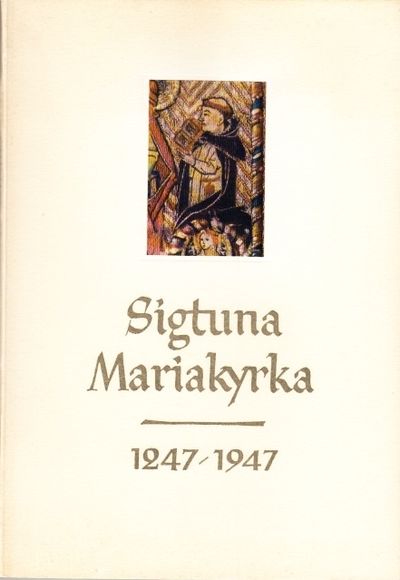 Sigtuna Mariakyrka 1247-1947.