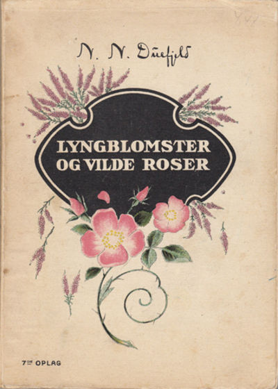 Lyngblomster og vilde roser. Fortællinger,…