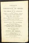 Catalogue of a Valuable Collection of Books, including the Library of an Antiquary, and Comprising Works in English, French, German, Italian and Spanish Literature..