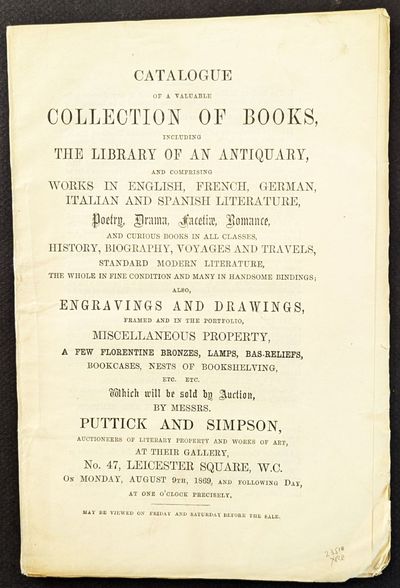 Catalogue of a Valuable Collection of Books, including the Library of an Antiquary, and Comprising Works in English, French, German, Italian and Spanish Literature..