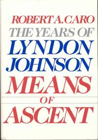 image of Means of Ascent (The Years of Lyndon Johnson)