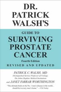 Dr.Patrick Walsh's Guide to Surviving Prostate Cancer